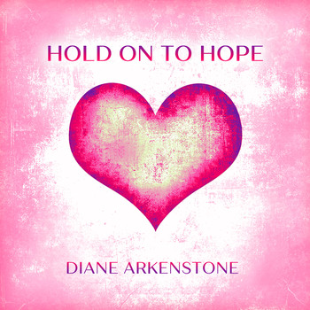 Diane Arkenstone - Hold on to Hope (Single)