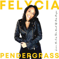 Felycia Pendergrass - Love Me for the Rest of Our Days