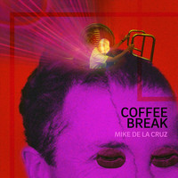 Mike de la Cruz - Coffee Break
