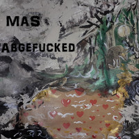 MAS - Abgefucked (Explicit)