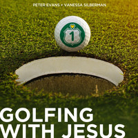 Peter Evans - Golfing with Jesus