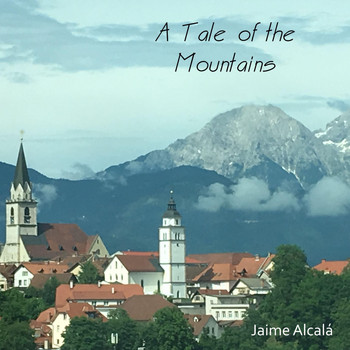 Jaime Alcala - A Tale of the Mountains