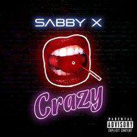 Sabby X - Crazy (Explicit)