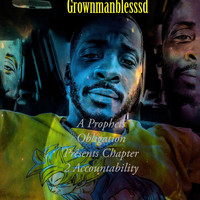 Grownmanblesssd - A Prophets Obligation Presents Chapter 2: Accountability (Explicit)
