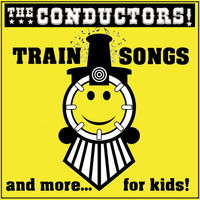 The Conductors - Train Songs and More for Kids