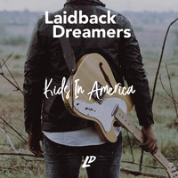 Laidback Dreamers - Kids In America