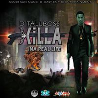 D'TallBoss - Killa Ina Real Life