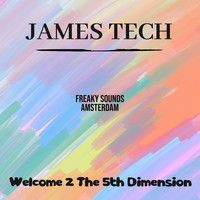 James Tech - Welcome 2 the 5Th Dimension