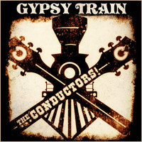 The Conductors - Gypsy Train