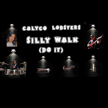 Calyco Lobsters - Silly Walk (Do It)