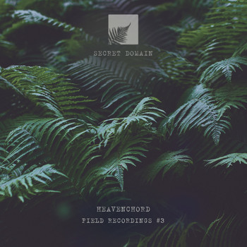 Heavenchord - Field Recordings 03