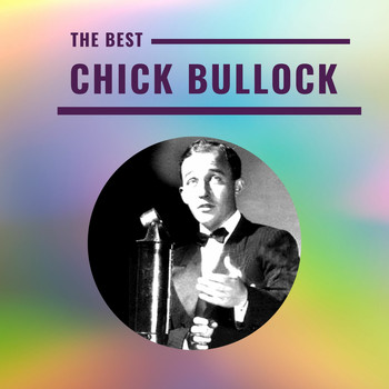 Chick Bullock - Chick Bullock - The Best