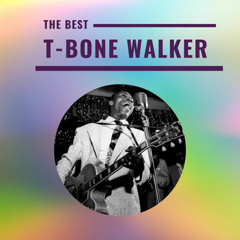 T-Bone Walker - T-Bone Walker - The Best