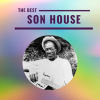 Son House - Son House - The Best