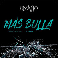 Umano - Más Bulla (feat. Rilabeats) (Explicit)