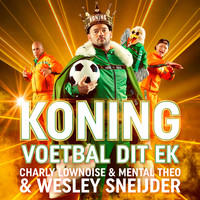 Charly Lownoise & Mental Theo and Wesley Sneijder - Koning Voetbal dit EK