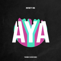 Infinity Ink - Aya (THEMBA's Herd Remix)