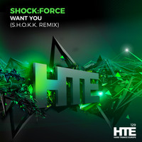 Shock:Force - Want You (S.HO.K.K. Remix)
