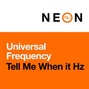 Universal Frequency - Tell Me When It Hz