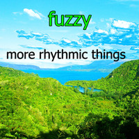 Fuzzy - More Rhythmic Things