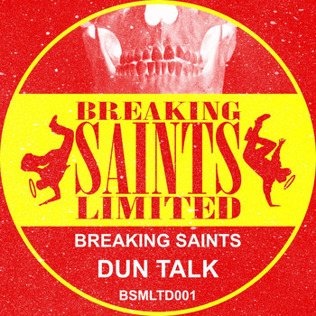 Breaking Saints (Dan Lethal and Deejay LoK) - Dun Talk (Original)