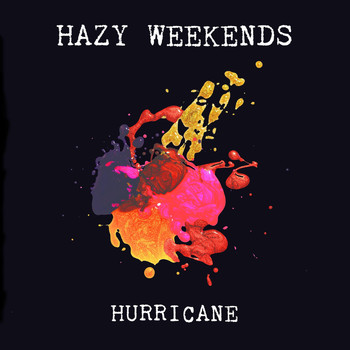 Hazy Weekends - Hurricane