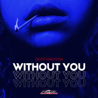 Deep Emotion - Without You