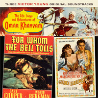 Victor Young - For Whom the Bell Tolls / Golden Earrings / Omar Khayyam (Original Motion Picture Soundtracks)