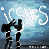 Walk Off The Earth - Issues