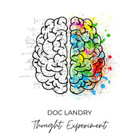 Doc Landry - Thought Experiment