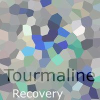 Tourmaline - Recovery
