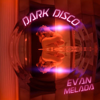 Evan Melada - Dark Disco