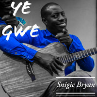 Snigic Bryan - Ye Gwe