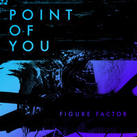 Figure Factor - Point of You