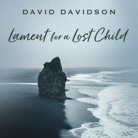 David Davidson - Lament for a Lost Child