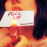 Team Nonexistent - Pull Up (Explicit)