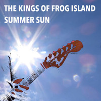 The Kings Of Frog Island - Summer Sun