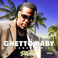 Doc Ice - Ghetto Baby (Island Remix) (Explicit)