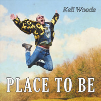 Keli Woods - Place to Be