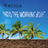 Venice - Into the Morning Blue