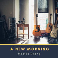 Matias Leong - A New Morning