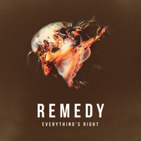 Remedy - Everything's Right