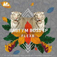 Flexb - Baby I'm a Boss EP