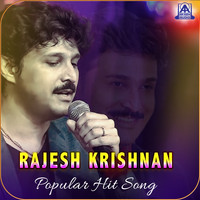 RAJESH KRISHNAN - Rajesh Krishnan Popular Hit Songs