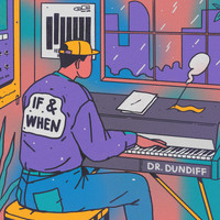 Dr. Dundiff - If & When