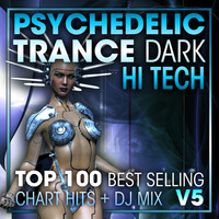 Doctor Spook, Psytrance Network, Goa Doc - Psychedelic Trance Dark Hi Tech Top 100 Best Selling Chart Hits + DJ Mix V5