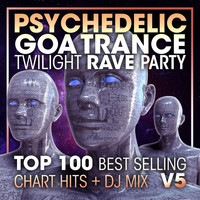 Doctor Spook, Psytrance Network, Goa Doc - Psychedelic Goa Trance Twilight Rave Party Top 100 Best Selling Chart Hits + DJ Mix V5