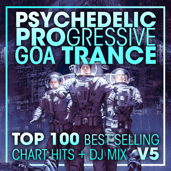 Doctor Spook, Psytrance Network, Goa Doc - Psychedelic Progressive Goa Trance Top 100 Best Selling Chart Hits + DJ Mix V5