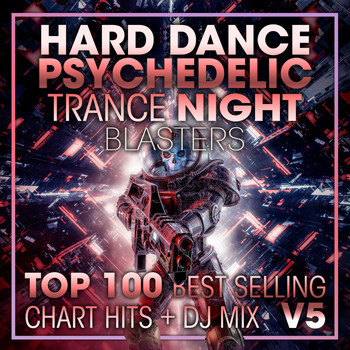 Doctor Spook, Goa Doc, Psytrance Network - Hard Dance Psychedelic Trance Night Blasters Top 100 Best Selling Chart Hits + DJ Mix V5