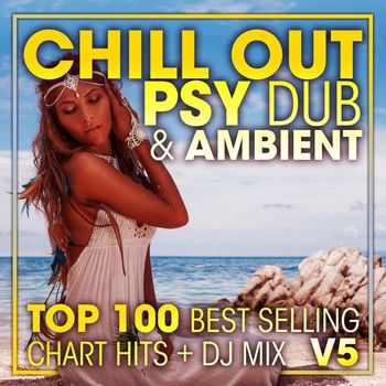 DoctorSpook, DJ Acid Hard House, Dubstep Spook - Chill Out Psy Dub & Ambient Top 100 Best Selling Chart Hits + DJ Mix V5